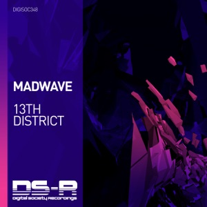 Madwave — 13th District (Original Mix)