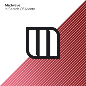 Madwave — In Search of Atlantis (Original Mix)