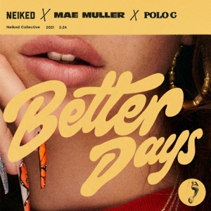 NEIKED, Mae Muller & Polo G — Better Days