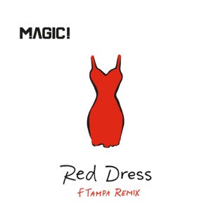 MAGIC! — Red Dress (FTampa Remix) - 0:00