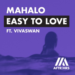 MAHALO/VIVASWAN — Easy To Love