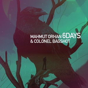 Mahmut Orhan & Colonel Bagshot — 6 Days