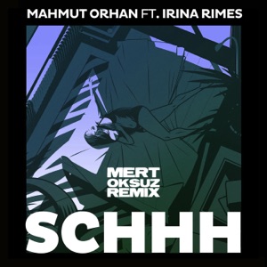 Mahmut Orhan ft. Irina Rimes — Schhh. (I Feel Your Pain)