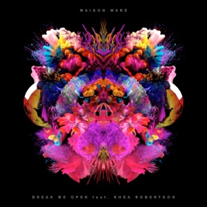 Maison Ware — Break Me Open