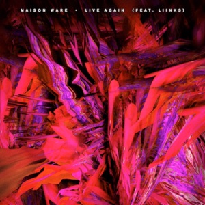 Maison Ware — Live Again