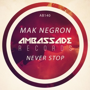 MAK NEGRON — Never Stop