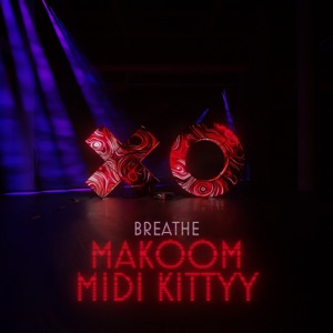 MAKOOM/MIDI KITTYY — Breathe
