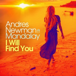 Andres Newman, Mandalay — I Will Find You (Deep Club Remix)