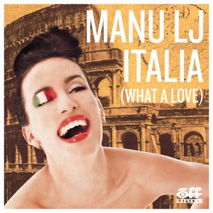 Manu LJ — Italia (What A Love)