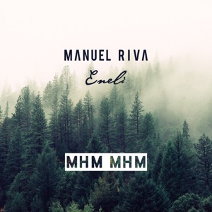 Manuel Riva feat. Eneli — Mhm Mhm (Dave Andres Remix)