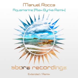 Manuel Rocca — Aquamarine (Alex Byrka Remix)