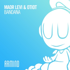 Maor Levi & OTIOT — Bandana (Extended Mix)