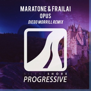 Maratone & Frailai — Opus (Diego Morrill Remix)