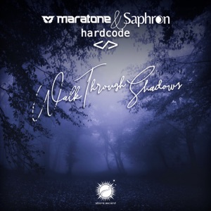Maratone with Saphron & Hardcode — Walk Through Shadows (Jimmy Chou Extended Dub)