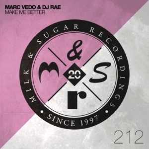 MARC VEDO/DJ RAE — Make Me Better