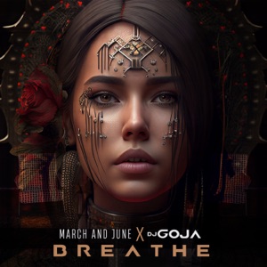 March and June & DJ Goja — Breathe