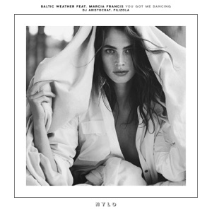 Baltic Weather, Marcia Francis — You Got Me Dancing (DJ Aristocrat Remix)