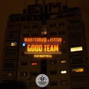 Mari Ferrari & Astero feat. Martyn Ell — Good Team (Day Mix)