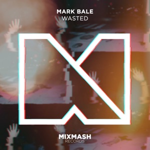 Mark Bale — Wasted - 0:00