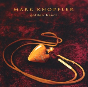Mark Knopfler — Golden Heart