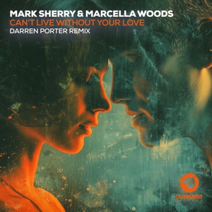 Mark Sherry and Marcella Woods — Cant Live Without Your Love (Darren Porter Extended Remix)
