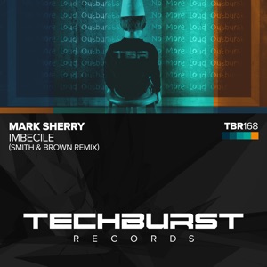 Mark Sherry — Imbecile (Smith & Brown Remix)