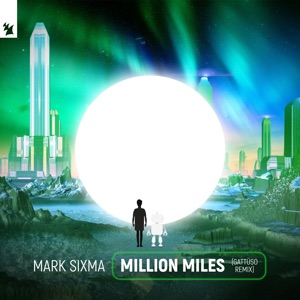Mark Sixma — Million Miles (GATTUSO Remix) - 0:00
