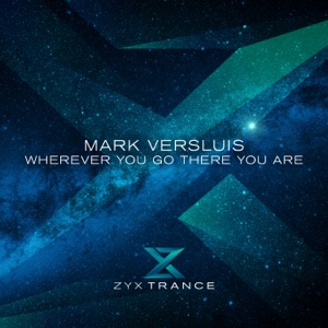 Mark Versluis — Wherever You Go There You Are (Extended Mix)