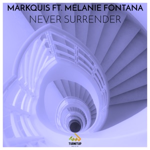Markquis feat. Melanie Fontana — Never Surrender - 0:00