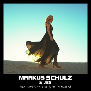 Markus Schulz & JES — Calling for Love (Marcus Santoro Remix)