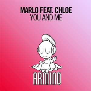 MaRLo ft. Chloe — You And Me (Extended Mix)