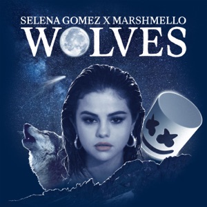 MARSHMELLO;SELENA GOMEZ — Wolves