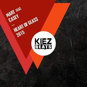 Mart — Heart of Glass feat. Casey (Mart 2015 Edit)