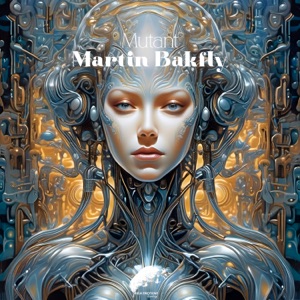 Martin Bakfly — Mutant (Radio Edit)