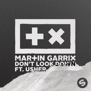 Martin Garrix feat Usher — Don't Look Down