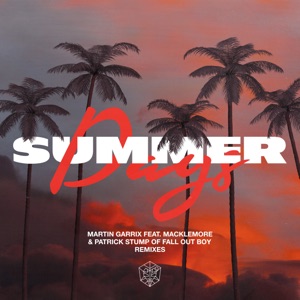 Martin Garrix — Summer Days (Ft. Macklemore & Patrick Stump)