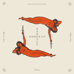 MARTIN IKIN/NOIZU/FAST EDDIE — Hands Up
