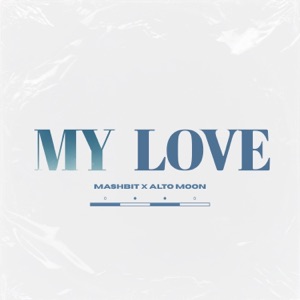 MashBit & Alto Moon — My Love