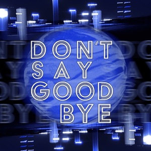 MashBit — Don't Say Goodbye