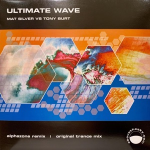 Mat Silver vs. Tony Burt — Ultimate Wave (Alphazone Remix)