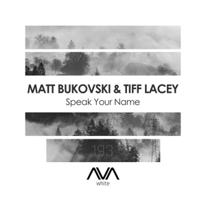 Matt Bukovski ft. Tiff Lacey — Speak Your Name (Extended Mix)