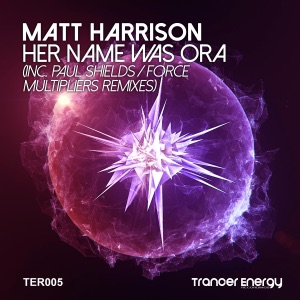 Matt Harrison — Her Name Was Ora (Force Multipliers 303 Remix)