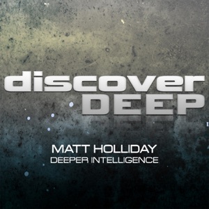 Matt Holliday — Deeper Intelligence (Original Mix)