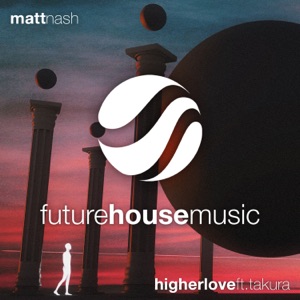 Matt Nash feat. Takura — Higher Love (Original Mix) - 0:00