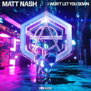 Matt Nash — I Won't Let You Down - 0:00