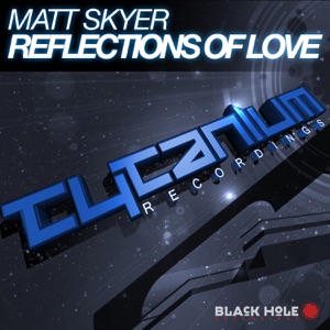 Matt Skyer — Reflections Of Love (Original Mix)
