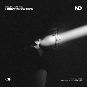 Medusa, Matt Steep — I Don't Know How