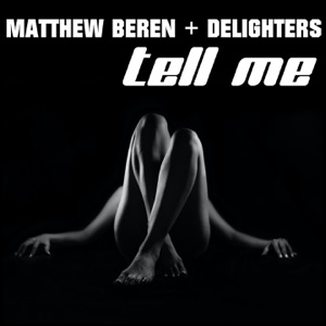 Matthew Beren — Tell Me feat. Delighters