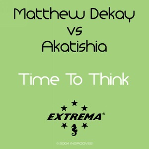 Matthew Dekay vs. Akatishia — Time To Think (Forward Mix)