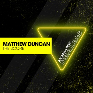 Matthew Duncan — The Score (Radio Edit)
